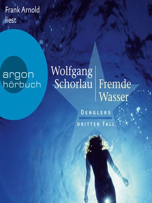cover image of Fremde Wasser--Denglers dritter Fall--Dengler ermittelt, Band 3 (Ungekürzte Lesung)
